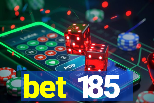 bet 185